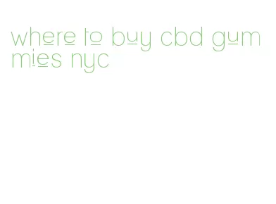 where to buy cbd gummies nyc