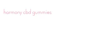 harmony cbd gummies