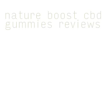 nature boost cbd gummies reviews