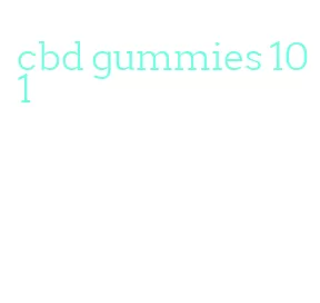 cbd gummies 101