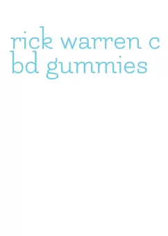 rick warren cbd gummies