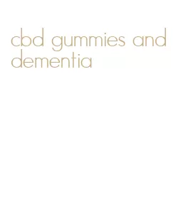 cbd gummies and dementia