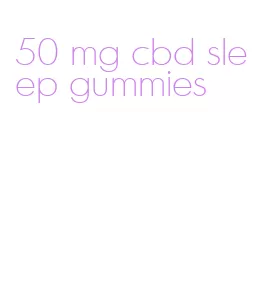 50 mg cbd sleep gummies