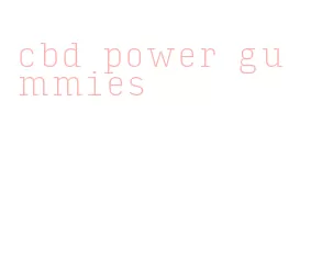 cbd power gummies