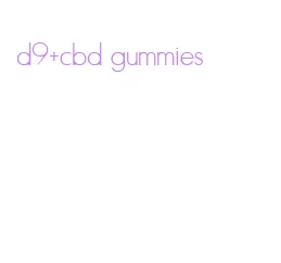 d9+cbd gummies