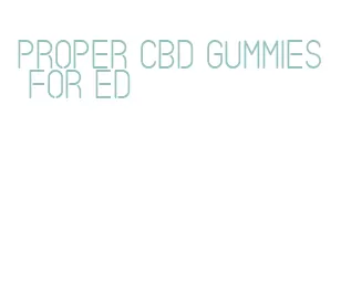 proper cbd gummies for ed