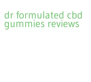 dr formulated cbd gummies reviews