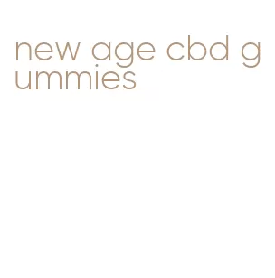 new age cbd gummies