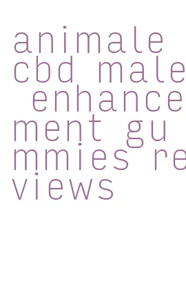 animale cbd male enhancement gummies reviews