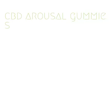 cbd arousal gummies