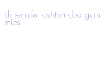 dr jennifer ashton cbd gummies