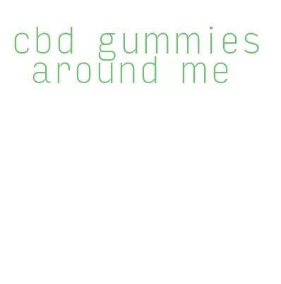 cbd gummies around me