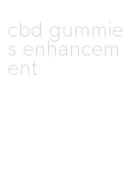 cbd gummies enhancement