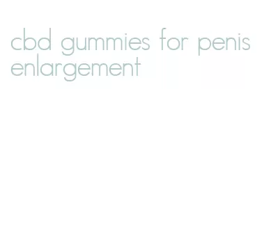 cbd gummies for penis enlargement