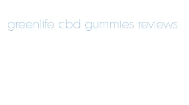 greenlife cbd gummies reviews