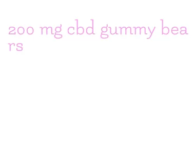 200 mg cbd gummy bears