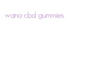 wana cbd gummies