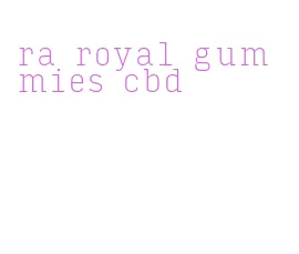 ra royal gummies cbd