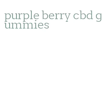 purple berry cbd gummies