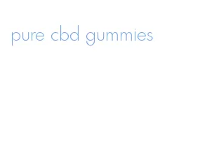 pure cbd gummies