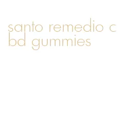 santo remedio cbd gummies