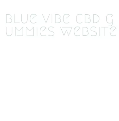 blue vibe cbd gummies website