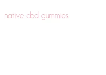 native cbd gummies