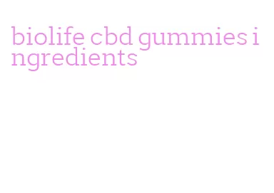 biolife cbd gummies ingredients