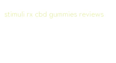 stimuli rx cbd gummies reviews