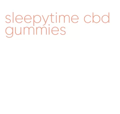 sleepytime cbd gummies