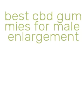 best cbd gummies for male enlargement