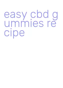 easy cbd gummies recipe