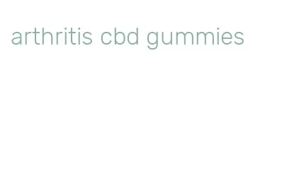 arthritis cbd gummies