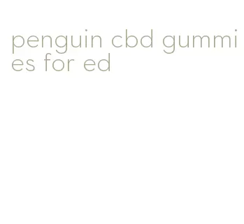 penguin cbd gummies for ed