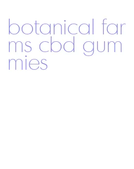 botanical farms cbd gummies