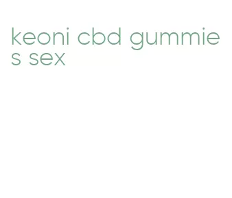 keoni cbd gummies sex