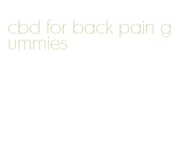 cbd for back pain gummies