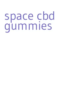 space cbd gummies