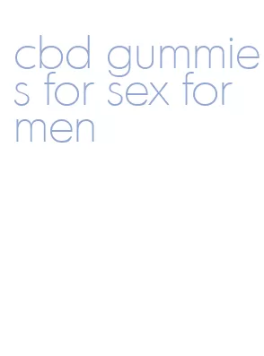 cbd gummies for sex for men