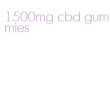 1500mg cbd gummies