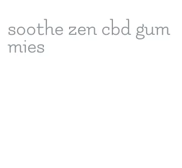 soothe zen cbd gummies