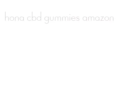 hona cbd gummies amazon