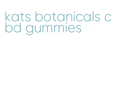 kats botanicals cbd gummies