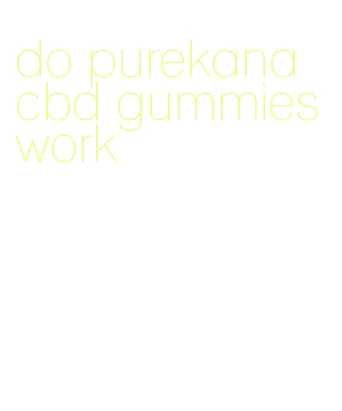 do purekana cbd gummies work