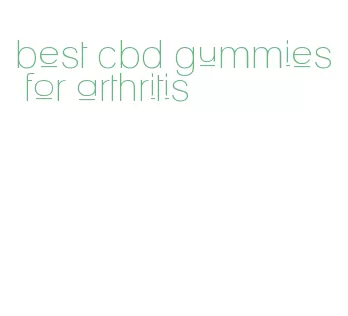 best cbd gummies for arthritis