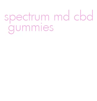 spectrum md cbd gummies