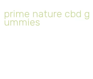 prime nature cbd gummies