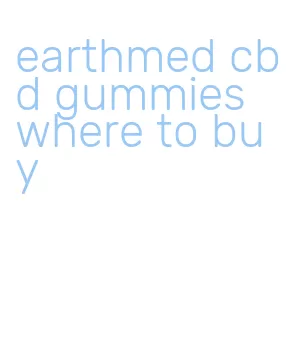 earthmed cbd gummies where to buy