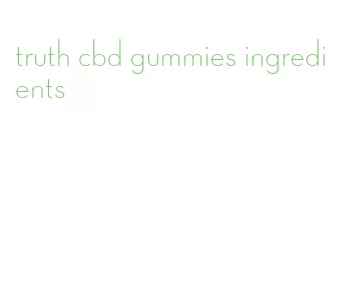 truth cbd gummies ingredients