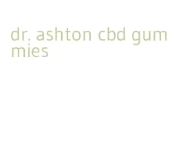 dr. ashton cbd gummies